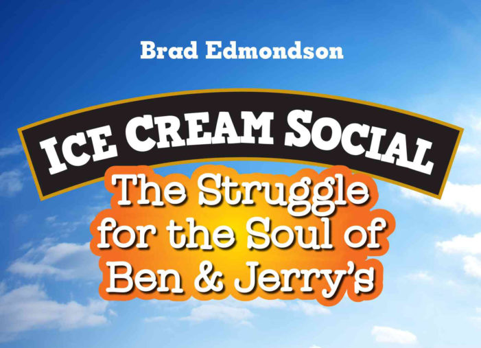 Ice Cream Social: The Struggle for the Soul of Ben & Jerry’s