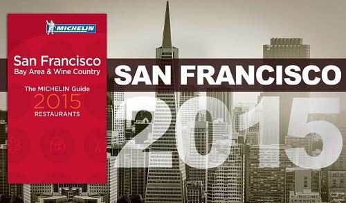 Two New Three-Star Restaurants Awarded In The Michelin Guide San Francisco 2015