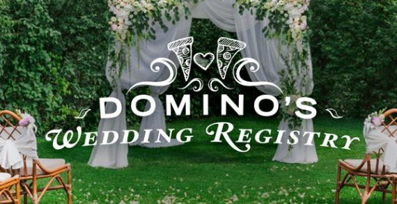Domino’s Pizza Unveils Wedding Registry in a Marriage Made in Oven