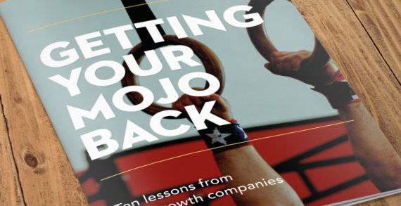Getting Your Mojo Back – Ten Lessons from Fast-Growth Companies Revealed in isobel’s Report