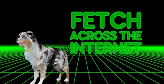 Fetch Across the Internet