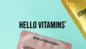 Greatergood® Brands Launches Bold New Vitamin Challenger Brand, Hello Vitamins